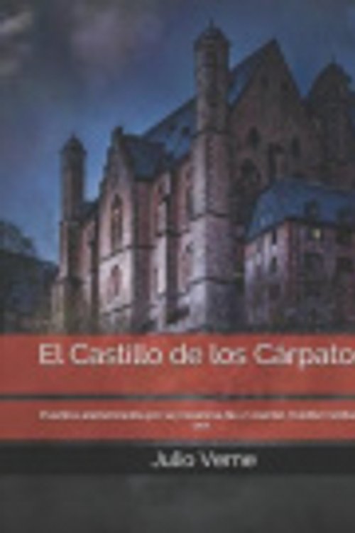 Cover Art for 9798706132071, El Castillo de los Cárpatos by Julio Verne