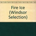 Cover Art for 9780754018421, Fire Ice (Windsor Selection) by Clive Cussler, Paul Kemprecos