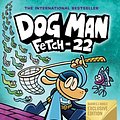 Cover Art for 9781338323221, Dog Man: Fetch-22 by Dav Pilkey