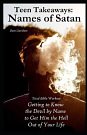 Cover Art for 9781717840004, Teen Takeaways: The Names of Satan: Total Bible Workout Getting To Know The Devil By Name To Get Him The Hell Out Of Your Life by Dave Davidson