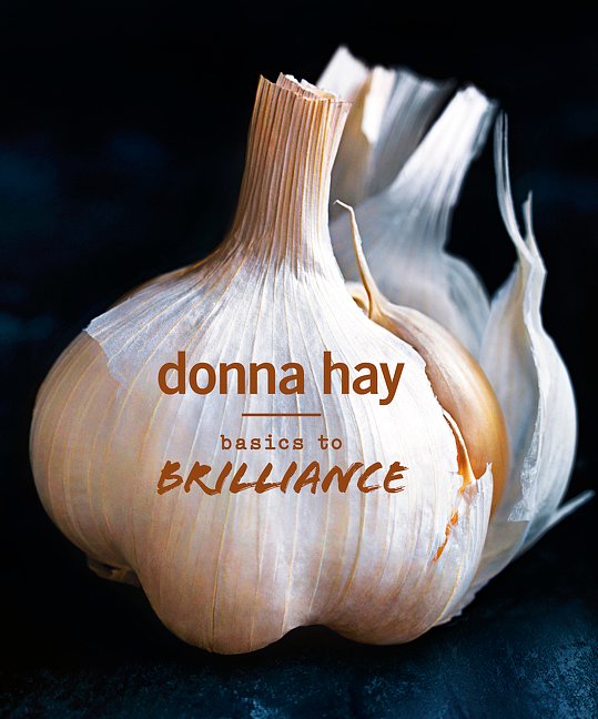 Cover Art for 9781460751428, Basics to Brilliance by Donna Hay