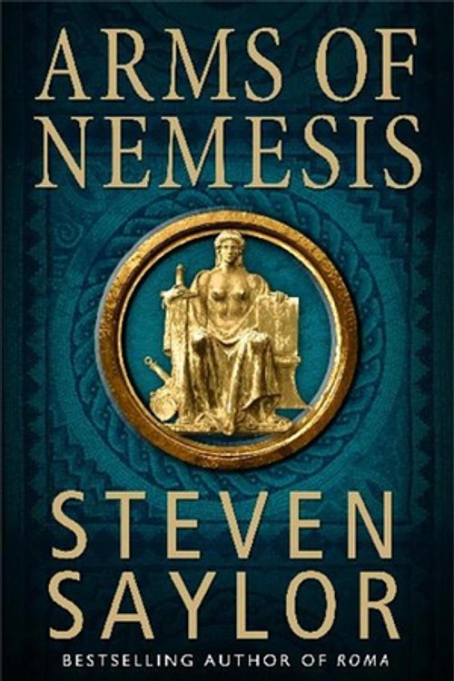 Cover Art for 9781849019873, Arms of Nemesis by Steven Saylor