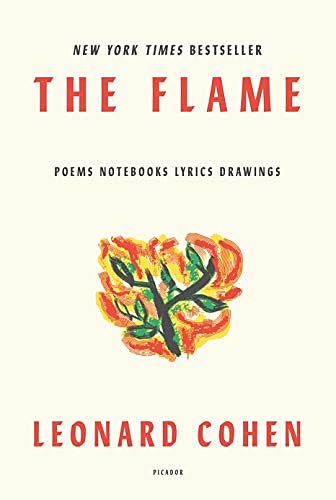 Cover Art for B0796WTGPP, The Flame: Poems Notebooks Lyrics Drawings by Leonard Cohen