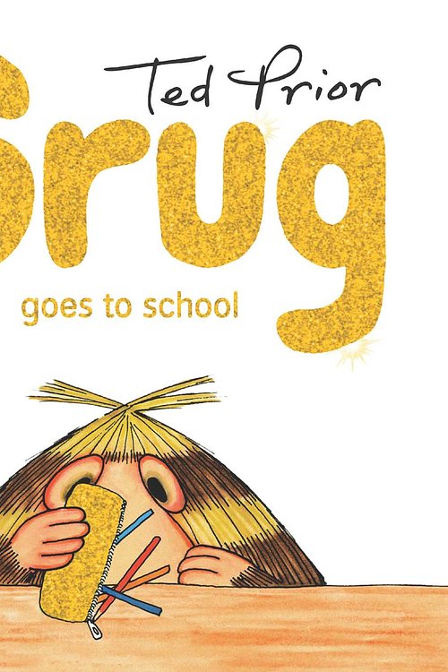 Cover Art for 9781760851200, Grug Goes to School by Ted Prior