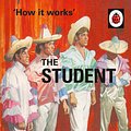 Cover Art for 9780718184292, How it Works: The Student by Jason Hazeley, Joel Morris