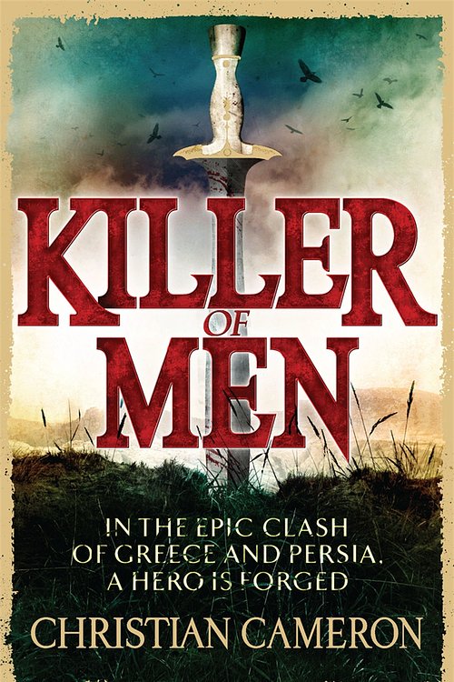 Cover Art for 9780752883939, Killer of Men by Christian Cameron