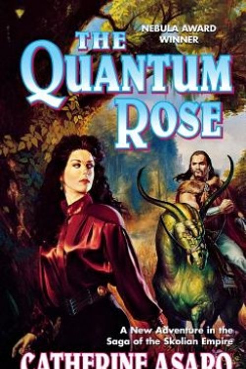 Cover Art for 9780765374431, The Quantum Rose by Catherine Asaro