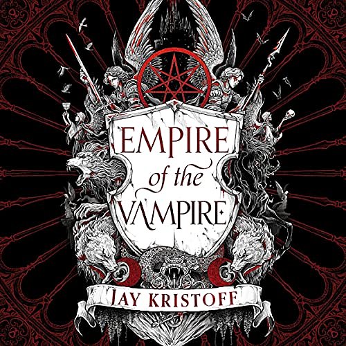 Cover Art for B098KMFQS6, Empire of the Vampire: Empire of the Vampire, Book 1 by Jay Kristoff