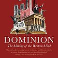 Cover Art for B010RGSEC2, Dominion: The Making of the Western Mind by Tom Holland