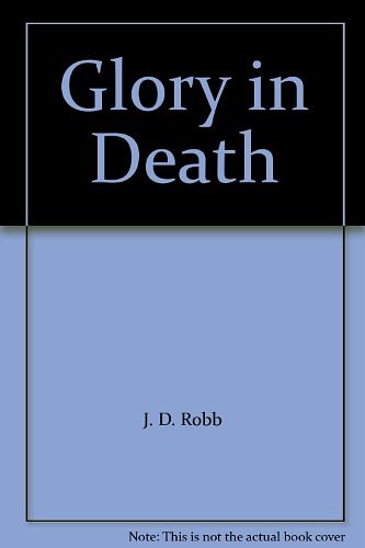 Cover Art for 9780788751684, GLORY IN DEATH (Complete & Unabridged) by J. D. Robb