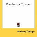 Cover Art for 9781417917716, Barchester Towers by Anthony Trollope