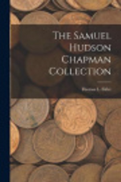 Cover Art for 9781014170866, The Samuel Hudson Chapman Collection by Elder, Thomas L