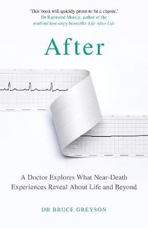 Cover Art for 9781787634626, After: A Doctor Explores What Near-Death Experiences Reveal About Life and Beyond by Md Greyson