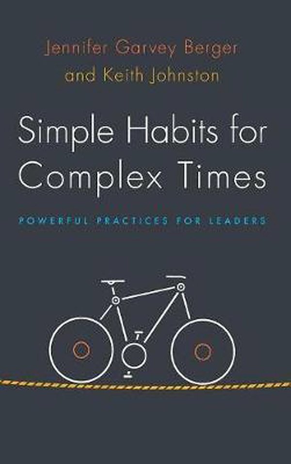 Cover Art for 9780804788472, Simple Habits for Complex Times: Powerful Practices for Leaders by Jennifer Garvey Berger