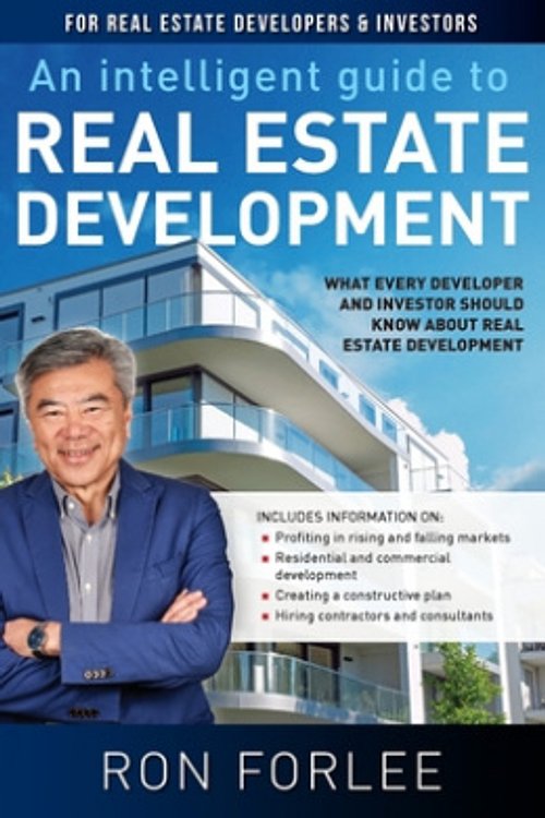 Cover Art for 9781922409737, An Intelligent Guide to Real Estate Development: What every developer and investor should know about real estate development by Ron Forlee