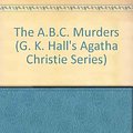 Cover Art for 9780816144594, The A.B.C. Murders (G. K. Hall's Agatha Christie Series) by Agatha Christie