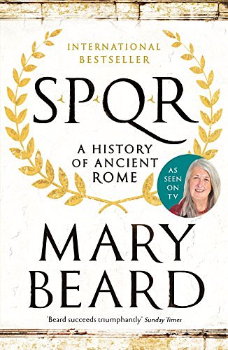 Cover Art for B014T9HKN2, SPQR: A History of Ancient Rome by Mary Beard