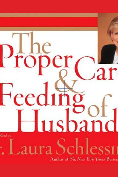 Cover Art for 9780060754174, The Proper Care and Feeding of Husbands by Dr. Laura Schlessinger