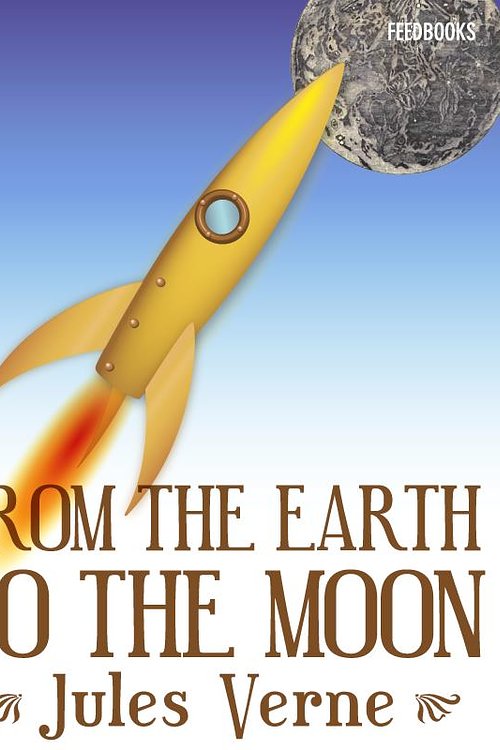 Cover Art for 1230000103167, From the Earth to the Moon by Jules Verne