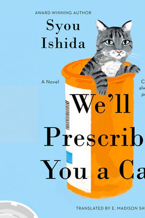 Cover Art for 9780593949764, We'll Prescribe You a Cat by Syou Ishida