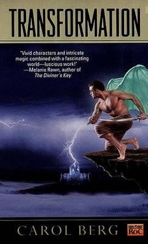 32 editions of Transformation by Carol Berg