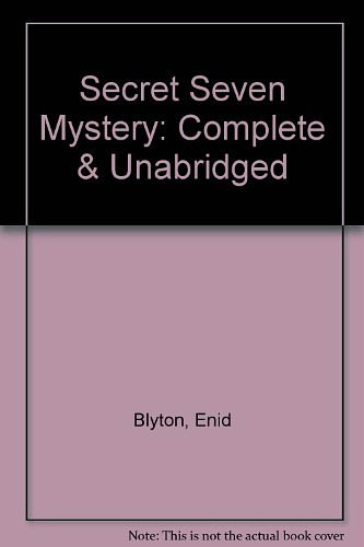 Cover Art for 9780754051619, Secret Seven Mystery: Complete & Unabridged by Enid Blyton