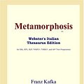 Cover Art for 9780497262396, Metamorphosis (Webster's Italian Thesaurus Edition) by ReferenceM Icon