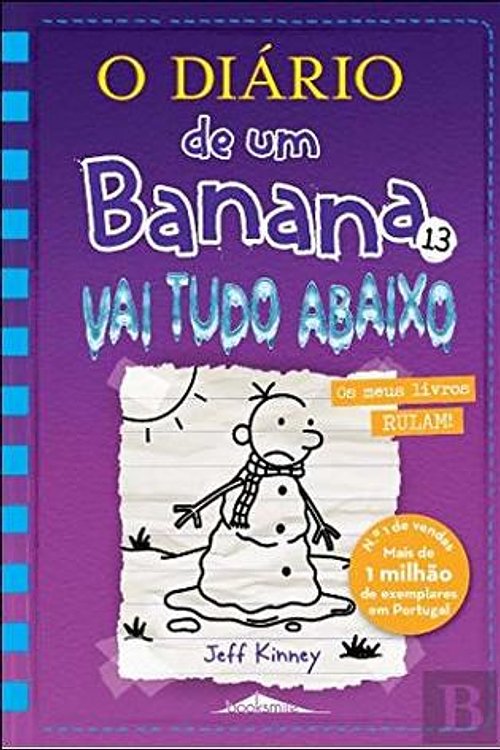 Cover Art for 9789897077531, O Diário de um Banana N.º 13 Vai Tudo Abaixo by Jeff Kinney