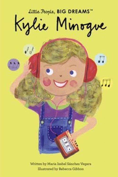 Cover Art for 9780711292741, Kylie Minogue (Little People, BIG DREAMS) by Sanchez Vegara, Maria Isabel