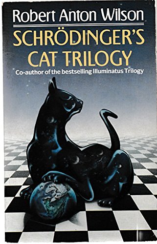 Cover Art for 9780747406495, Schrodinger's Cat Trilogy: Universe Next Door, Trick Top Hat, Homing Pigeons by Robert Anton Wilson