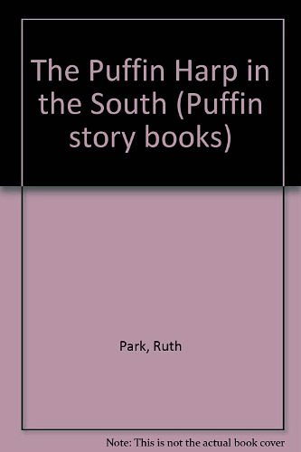 Cover Art for 9780140325010, The Puffin Harp in the South by Park, Ruth.