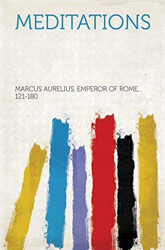 Cover Art for B018PJRD1G, Meditations by Marcus Aurelius, Emperor of Rome, 121-180