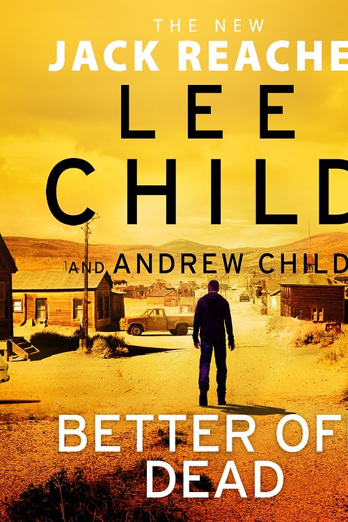 Cover Art for 9781786144560, Better off Dead by Lee Child, Andrew Child