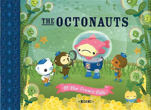 Cover Art for 9781597020145, The Octonauts & the Frown Fish by Meomi