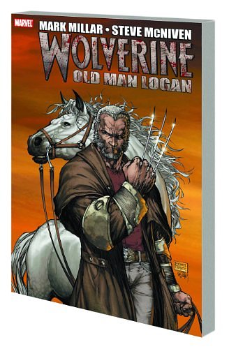 Cover Art for 9780785148074, Wolverine Old Man Logan by Mark Miller, Steve McNiven