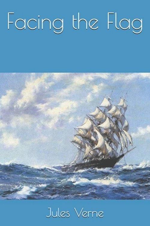 Cover Art for 9781676611394, Facing the Flag by Jules Verne