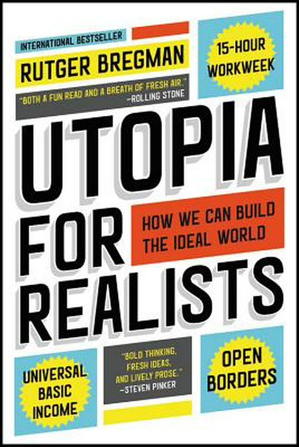 Cover Art for 9780316471916, Utopia for Realists: How We Can Build the Ideal World by Rutger Bregman