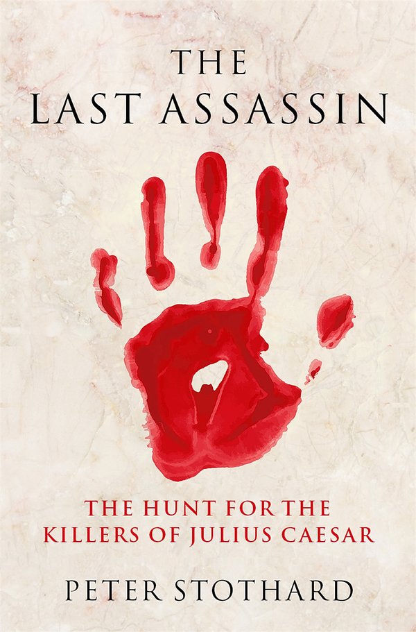 Cover Art for 9781474613156, The Last Assassin by Peter Stothard