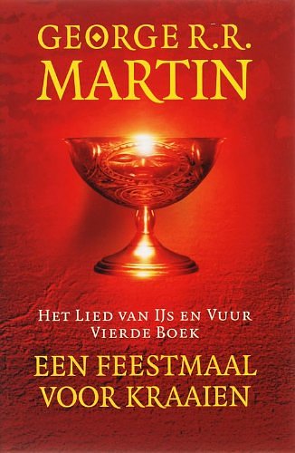 Cover Art for 9789024558339, Het lied van ijs en vuur/4 Een feestmaal voor kraaien/druk 1 by George R.r. Martin