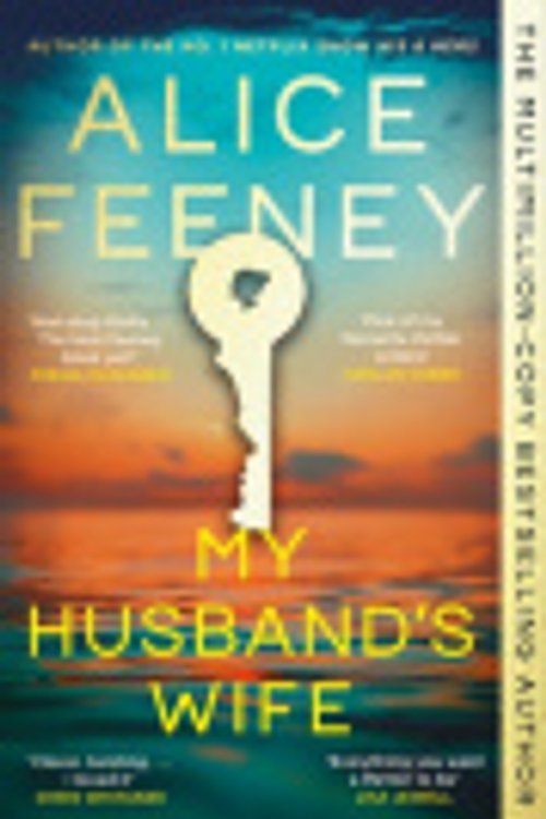Cover Art for 9781035083022, My Husband''s Wife: The Instant Sunday Times Bestseller, From The Author Of Netflix Number 1 His & Hers by Alice Feeney