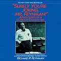 Cover Art for 9781441716460, Surely You're Joking, Mr. Feynman!: Adventures of a Curious Character by Richard P. Feynman