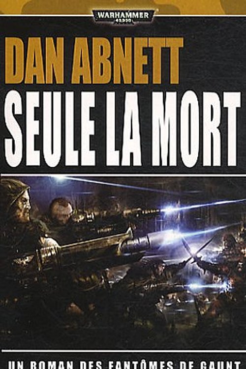Cover Art for 9781780300511, Seule la mort by Dan Abnett
