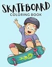 Cover Art for 9798697704196, Skateboard Coloring Book: Skateboard Coloring Pages For Preschoolers, Over 40 Pages to Color, Perfect Skateboarding Coloring Books for boys, girls, ... of ages 4-8 and up - Hours Of Fun Guaranteed! by Painto Lab