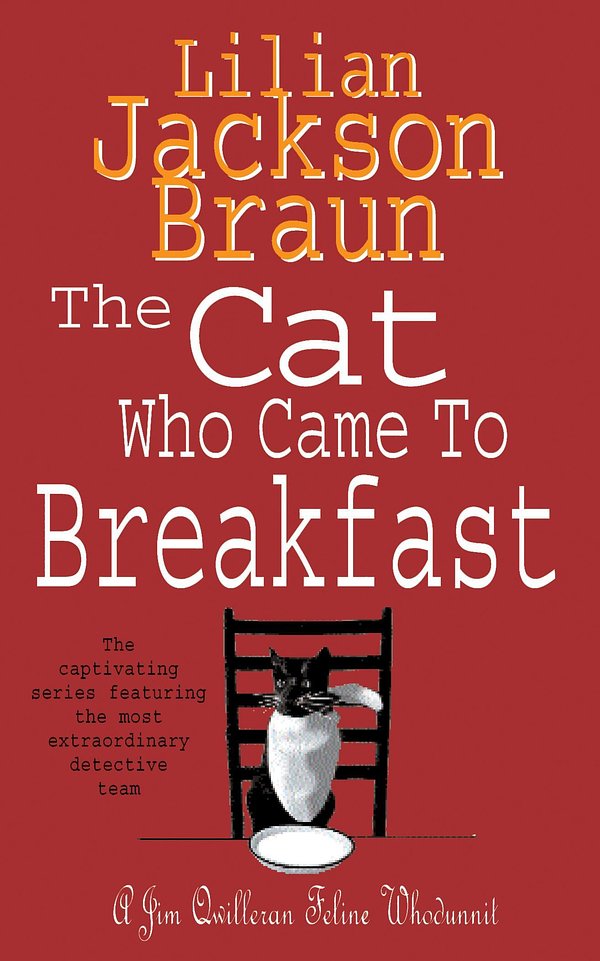 Cover Art for 9780747245131, The Cat Who Came to Breakfast (The Cat Who Mysteries, Book 16): An enchanting feline whodunit for cat lovers everywhere by Lilian Jackson Braun