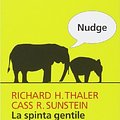 Cover Art for 9788807884436, Nudge. La spinta gentile. La nuova strategia per migliorare le nostre decisioni sul denaro, salute, felicità by Richard H. Thaler, Cass R. Sunstein