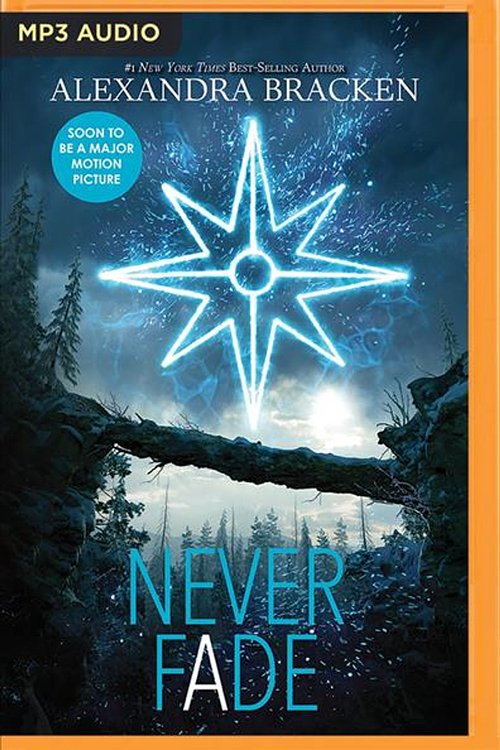 Cover Art for 9781491576335, Never Fade (Darkest Minds) by Alexandra Bracken