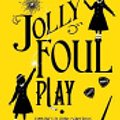 Cover Art for 9780141369709, Jolly Foul Play by Robin Stevens