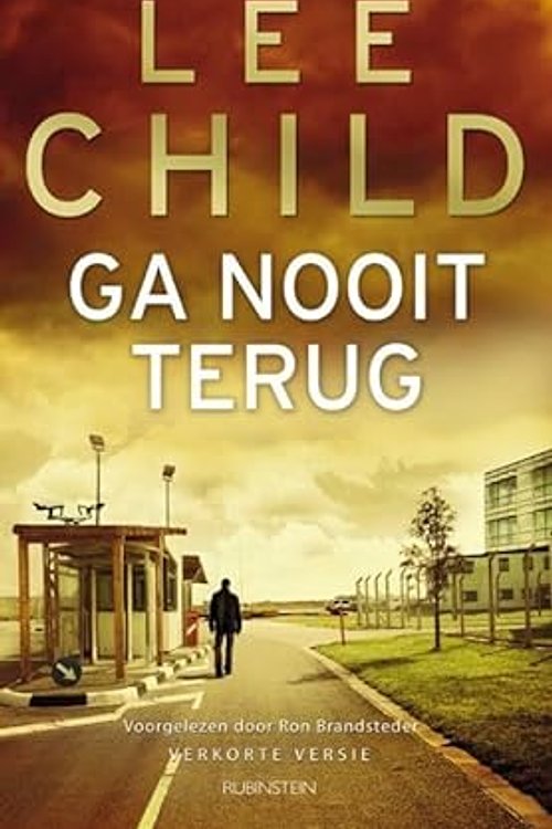 Cover Art for 9789047614906, Ga nooit terug / druk 1 by Lee Child