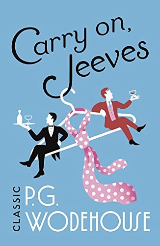 Cover Art for B0031RS2CM, Carry On, Jeeves: (Jeeves & Wooster) (Jeeves & Wooster Series Book 3) by P.g. Wodehouse