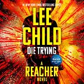 Cover Art for 9781101615546, Die Trying by Lee Child